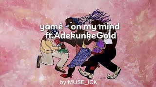 Yamé - on my mind Paroles 