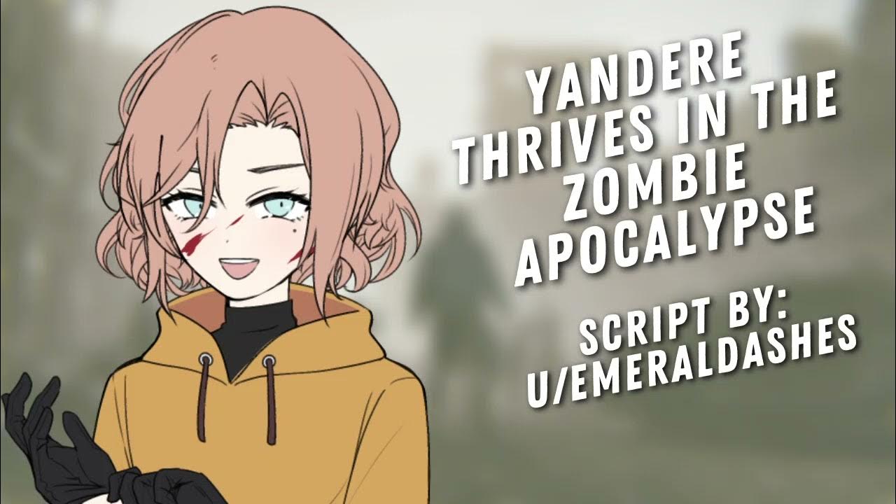 [F4A] Yandere Thrives in the Zombie Apocalypse [Protective][Humor