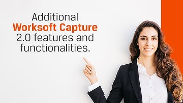 Additional Worksoft Capture 2.0 features and functionalities.