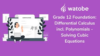 Grade 12 - Differential Calculus incl. Polynomials Foundation (solving cubic equations)