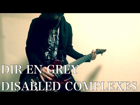 DIR EN GREY/DISABLED COMPLEXES Guitar cover
