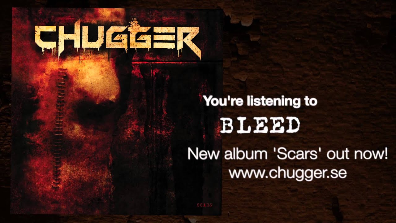Watch Chugger - Bleed on YouTube Watch Chugger - Bleed on YouTube