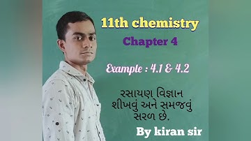 11 chemistry chapter 4 in Gujaratiexample 4.1 & 4.2