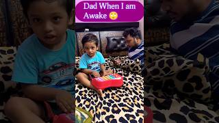 Dad When I am Awake ? shorts trending ytshorts relatable fatherson trending viral youtube