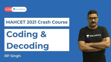 Coding and Decoding | MBA CET Quants & DILR Crash Course | MAH CET 2021 Crash Course Unacademy