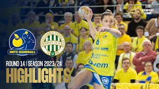 Metz Handball vs FTC-Rail Cargo Hungaria | Round 14 | EHF Champions League Women 2023/24