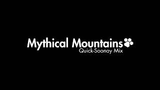 Mythical Mountains (Quick-Soonay Mix)