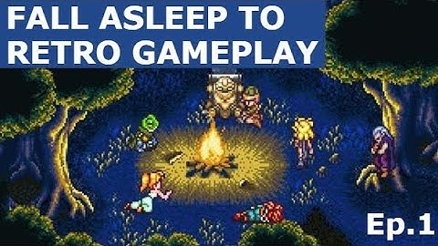 Retro Games to fall asleep to (Chrono trigger part 1)