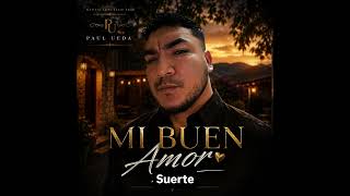 MI BUEN AMOR PAUL UEDA