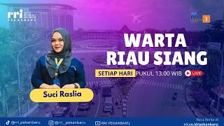 WARTA RIAU SIANG PRO 1 RRI PEKANBARU EDISI SELASA 16 JUNI 2026