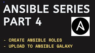 Power of Ansible Roles: Create & Upload to the Ansible Galaxy | Ansible Series Part 4