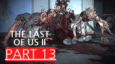 THE LAST OF US 2 Gameplay Walkthrough (PS4) Part 13 (STALKERS) No Commentary (FULL GAME)