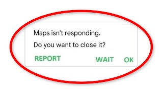 How To Fix Google Maps Is Not Responding Error Android & Ios - Google Maps App Not Open Problem Fix