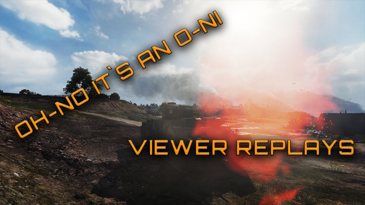 Oh-No Trinxxy in an O-Ni | World of Tanks Viewer Replay Cast