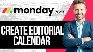 How To Create Editorial Calendar On Monday.com
