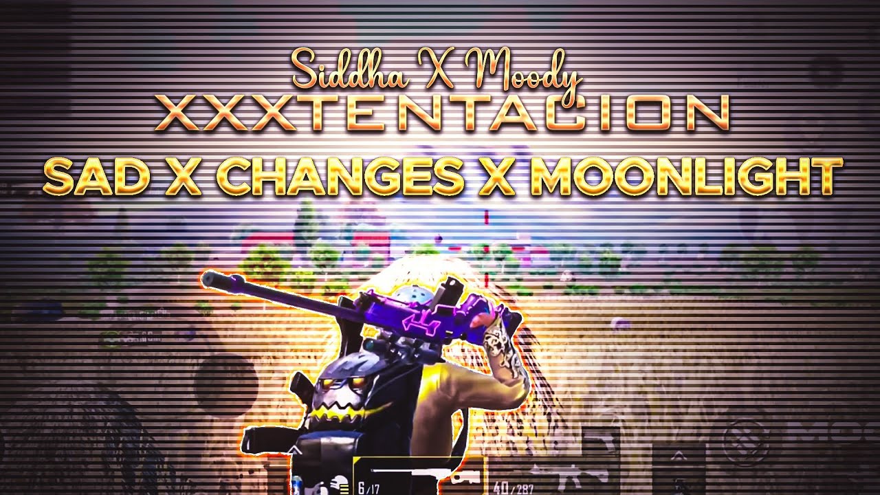 Siddha gaming Contest | Sad x Changes x Moonlight - XXXTENTACION | A Clean Velocity Edit | Moody Yt