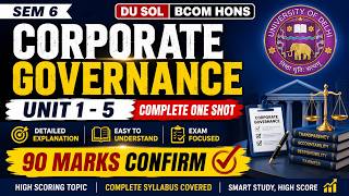CORPORATE GOVERNANCE | UNIT 1 - 5 | COMPLETE ONE SHOT | SEM 6 | DU SOL | BCOM HONS | DETAILED