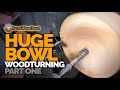 Huge Bowl Woodturning – Part 1 of 2 Video