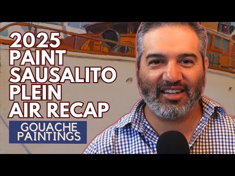 Gouache Plein Air Painter Recaps Competition: Paint Sausalito 2025