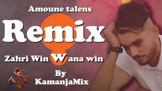 Zahri Win Wana Win /زهري وين و انا وين/ Amoune Talens Remix