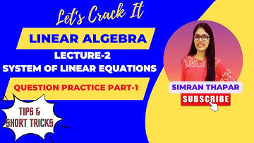 Linear Algebra | Lec-2 | System of Linear Equations Question Practice #csirnet #iitjam #gate