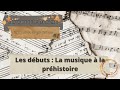 Histoire de la musique 1  les dbuts  musique  la prhistoire