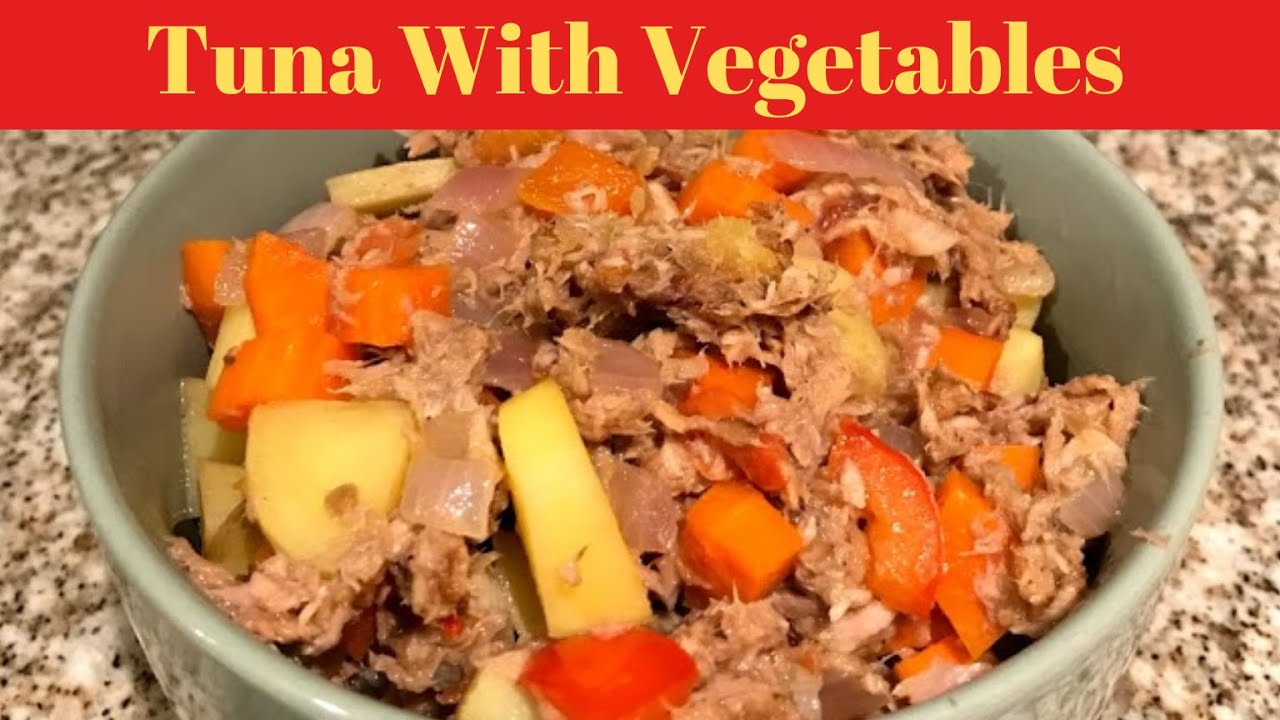 Tuna With Vegetables (Canned Tuna) YouTube