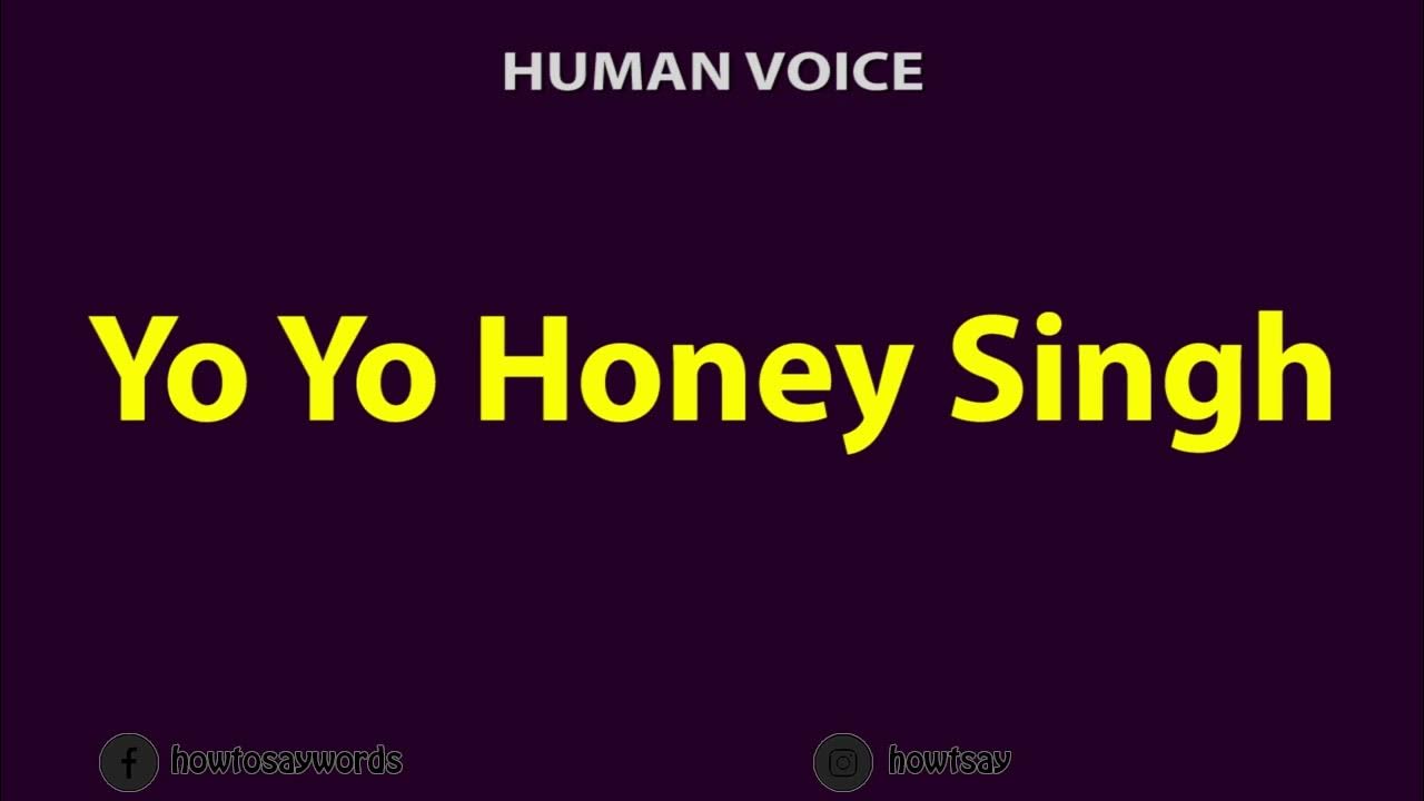 How To Pronounce Yo Yo Honey Singh YouTube