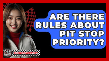 Are There Rules About Pit Stop Priority? - The Racing Xpert