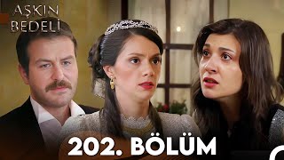 Aşkın Bedeli | 202. Bölüm Full İzle