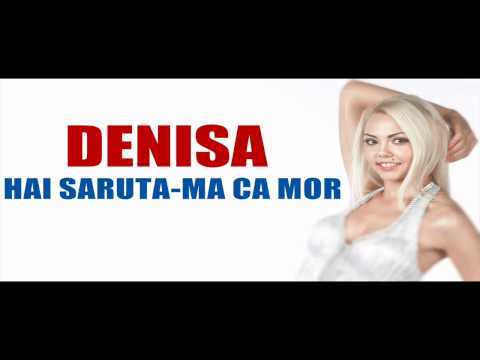 DENISA SI MR JUVE - HAI SARUTA-MA CA MOR (2011)