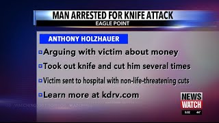 Man arrested in Eagle Point for knife attack