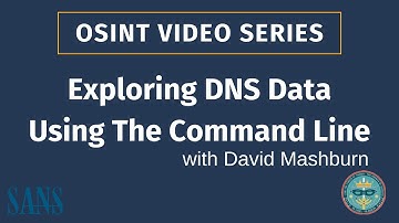 Exploring DNS Data Using the Command Line - SANS OSINT Series