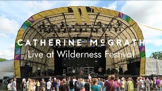 Live at Wilderness Festival | Catherine McGrath