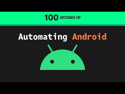 Automating Android in 100 seconds