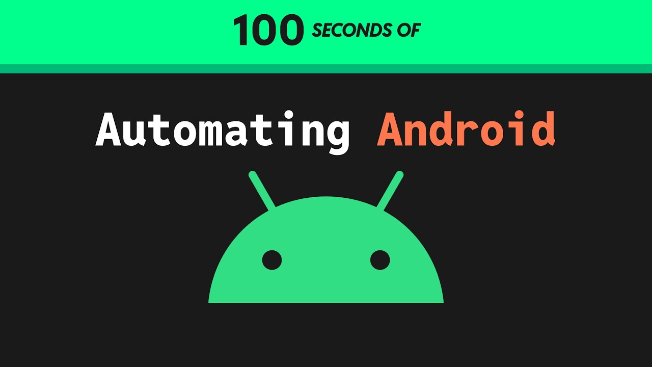 Automating Android in 100 seconds