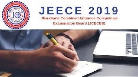 JEECE 2019(JHARKHAND) COMPLETE INFORMATION, APPLICATION, ELIGIBILITY,EXAM DATE AND PATTERN, SYLLABUS