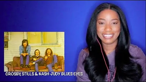 Crosby, Stills & Nash - Judy Blue Eyes *DayOne Reacts*