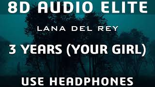 Lana Del Rey - 3 Years (Your Girl) |8D Audio Elite|