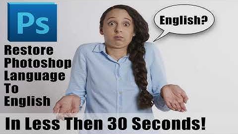 How To Change Language In Photoshop To English