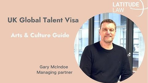 UK Global Talent Visa: Arts & Culture Guide