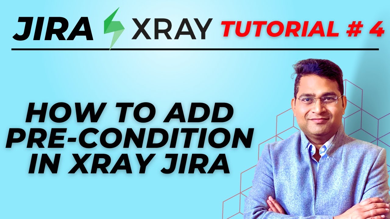 Jira Xray Tutorial #4 - How to add Pre-Condition in Jira Xray
