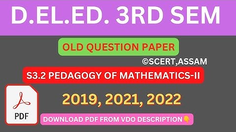 D.EL.ED. 3RD SEM OLD QUESTIONS PAPER S3.2 PEDAGOGY OF MATHEMATICS-II BY SCERT, ASSAM