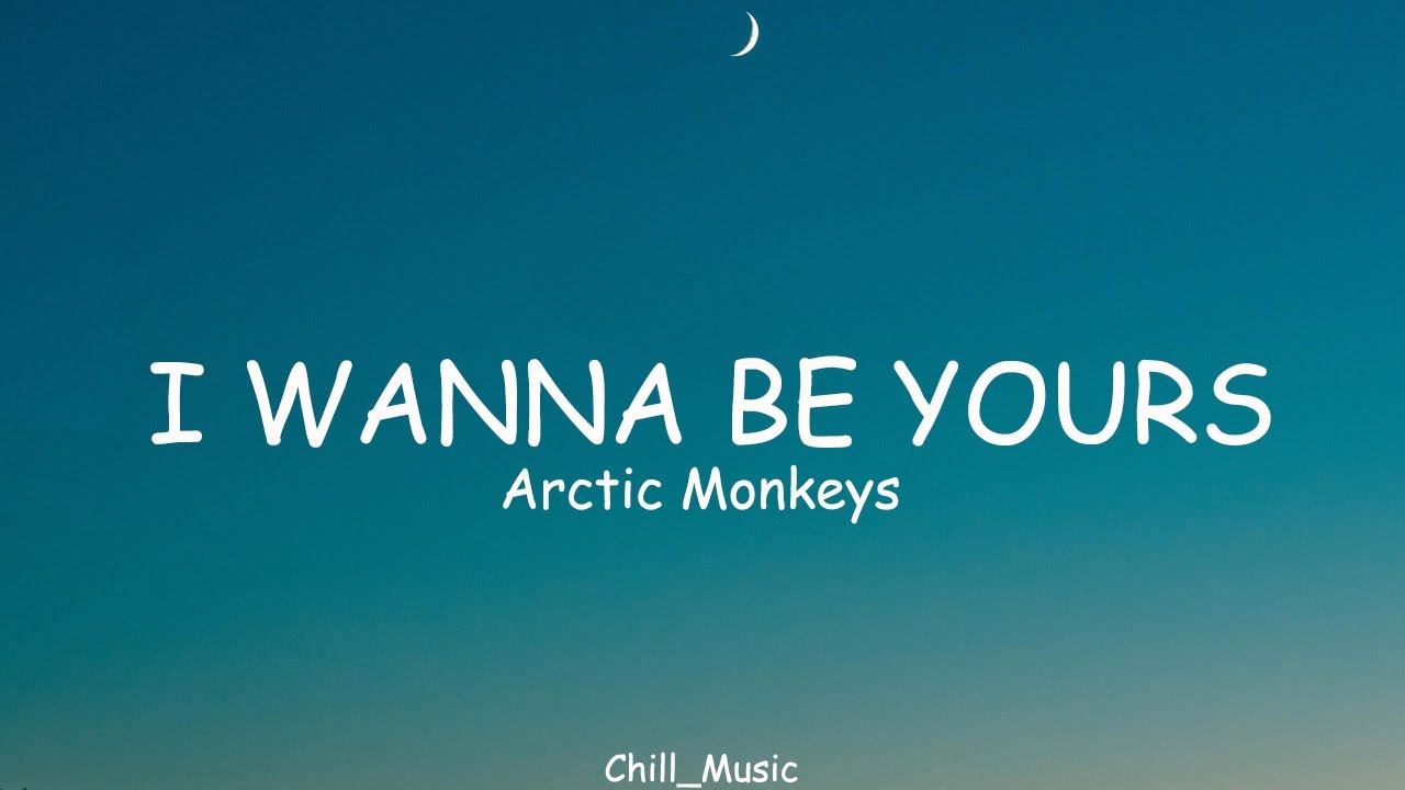 Arctic Monkeys - I Wanna Be Yours (Lyrics) (Loop Video) - YouTube