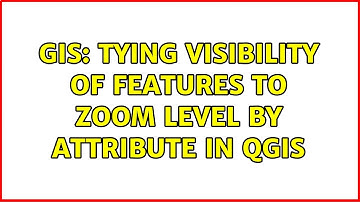 GIS: Tying visibility of features to zoom level by attribute in QGIS (2 Solutions!!)