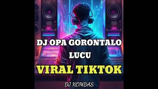 DJ OPA GORONTALO LUCU FUNGKY NIGHTY FULL BASSBASENGGE 2023