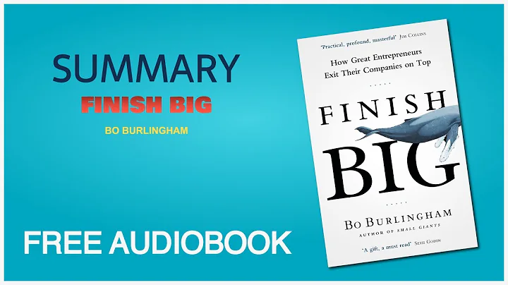 Summary of Finish Big by Bo Burlingham | Free Audi...