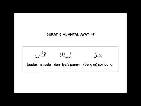 008 SURAT AL ANFAL AYAT 47 DAN TERJEMAHAN PER KATA