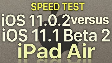 iPad Air : iOS 11.0.2 vs iOS 11.1 Beta 2 / Public Beta 2 Speed Test with Benchmark Results