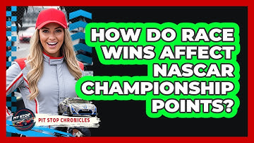 How Do Race Wins Affect NASCAR Championship Points?
